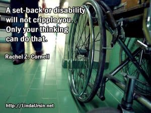 A set-back or disability will not cripple you - Sassy Sayings - http://lindaursin.net
