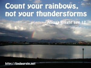 Count your rainbows - Sassy Sayings - http://lindaursin.net