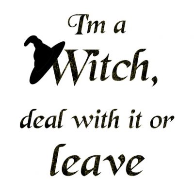 I'm a witch deal with it or leave - Jeg er heks, håndter det eller stikk av