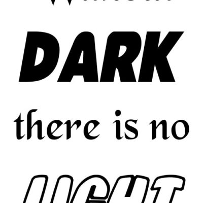 Without dark there is no light - Uten mørket finnes ikke lyset