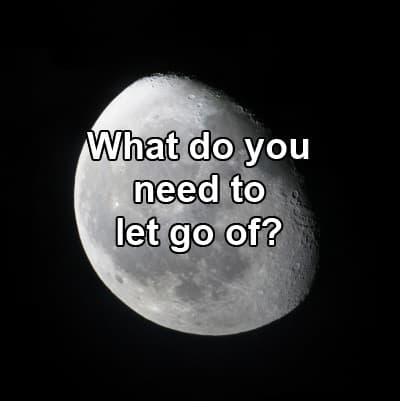 The Moon says it’s time to let go