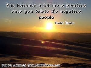 Life becomes a lot more positive when... #sassysayings #quotes https://lindaursin.net/
