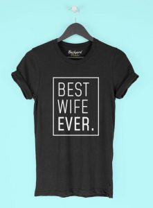 best wife ever tshirt
